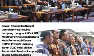 Dewan Perwakilan Rakyat Daerah (DPRD) Provinsi Lampung menghadiri Kick Off Meeting Penyusunan Rencana Kerja Pemerintah Daerah (RKPD) Provinsi Lampung Tahun 2027