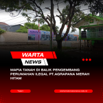 Mafia Tanah di Balik Pengembang Perumahan Ilegal PT. AGRAPANA MERAH HITAM