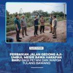 Perbaikan Jalan Gedong Aji – Umbul Mesir Bawak Harapan Baru Bagi Petani Dan Warga Tulang Bawang