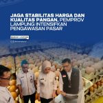 Jaga Stabilitas Harga Dan Kualitas Pangan Pemprov Lampung Intensifkan Pengawasan Pasar