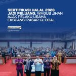 Sertifikasi Halal 2026 Jadi Peluang Ekspansi Pasar Global