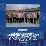 Gubernur Mirza Dorong Pembangunan Infrastruktur Strategis Lampung