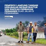 Pemprov Lampung Tangani Kerusakan Infrastruktur Dan Siapkan Perbaikan Permanen