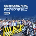 Gubernur Mirza Dukung Penuh Pengamanan Arus Balik Di Gerbang Sumatera