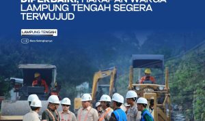 INFRASTRUKTUR MULAI DIPERBAIKI, HARAPAN WARGA LAMPUNG TENGAH SEGERA TERWUJUD