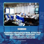 Kurangi Pengangguran, Stategi Terpadu Pemprov Lampung