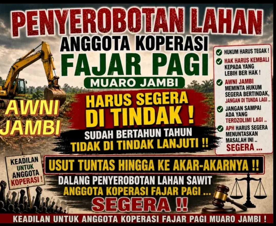 Dalih “Kawasan Hutan” Dipertanyakan, Panen Tanpa Izin Berlanjut: AWNI Jambi Desak Kepastian Hukum Kasus Koperasi Fajar Pagi