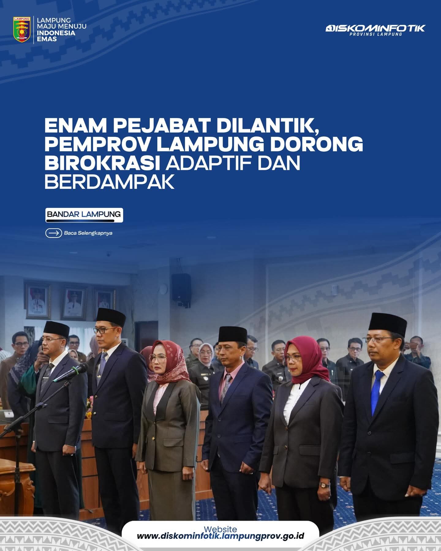 Enam Pejabat Dilantik, Pemprov Dorong Birokrasi Adaptif Lampung Dan Berdampak