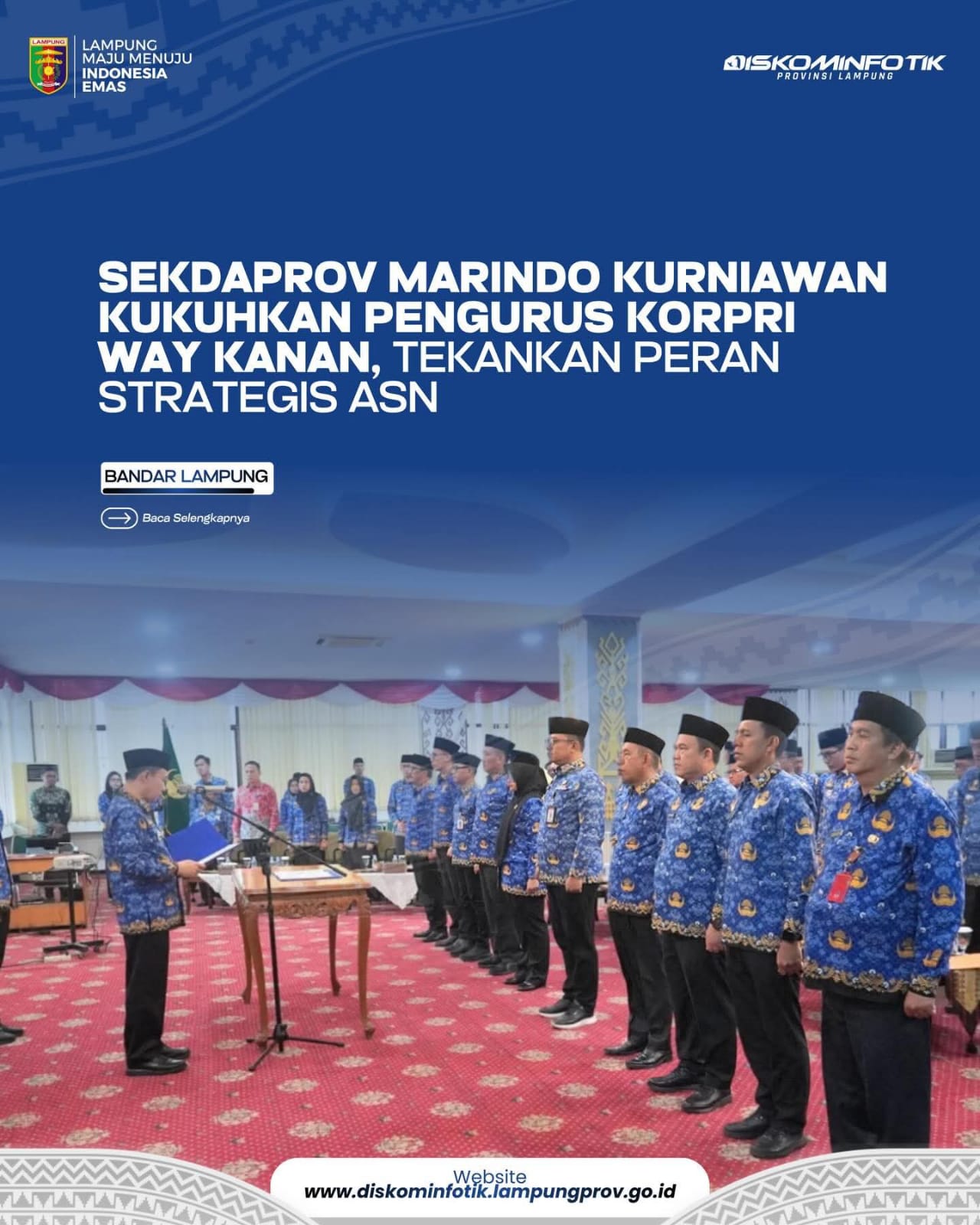 SEKDAPROV MARINDO KURNIAWAN KUKUHKAN PENGURUS KORPRI WAY KANAN
